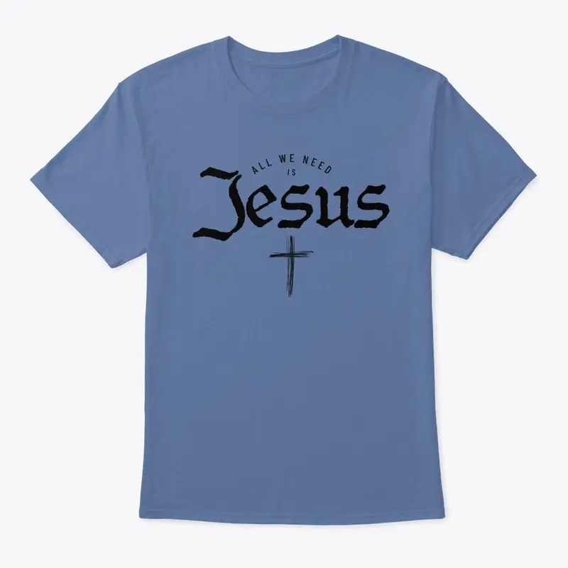 All We Need is Jesus